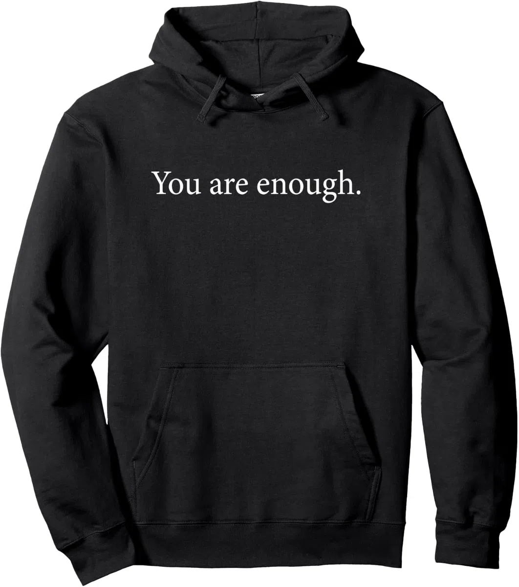 Dear Person Behind Me World Is A Better Place You Are Enough Pullover Hoodie