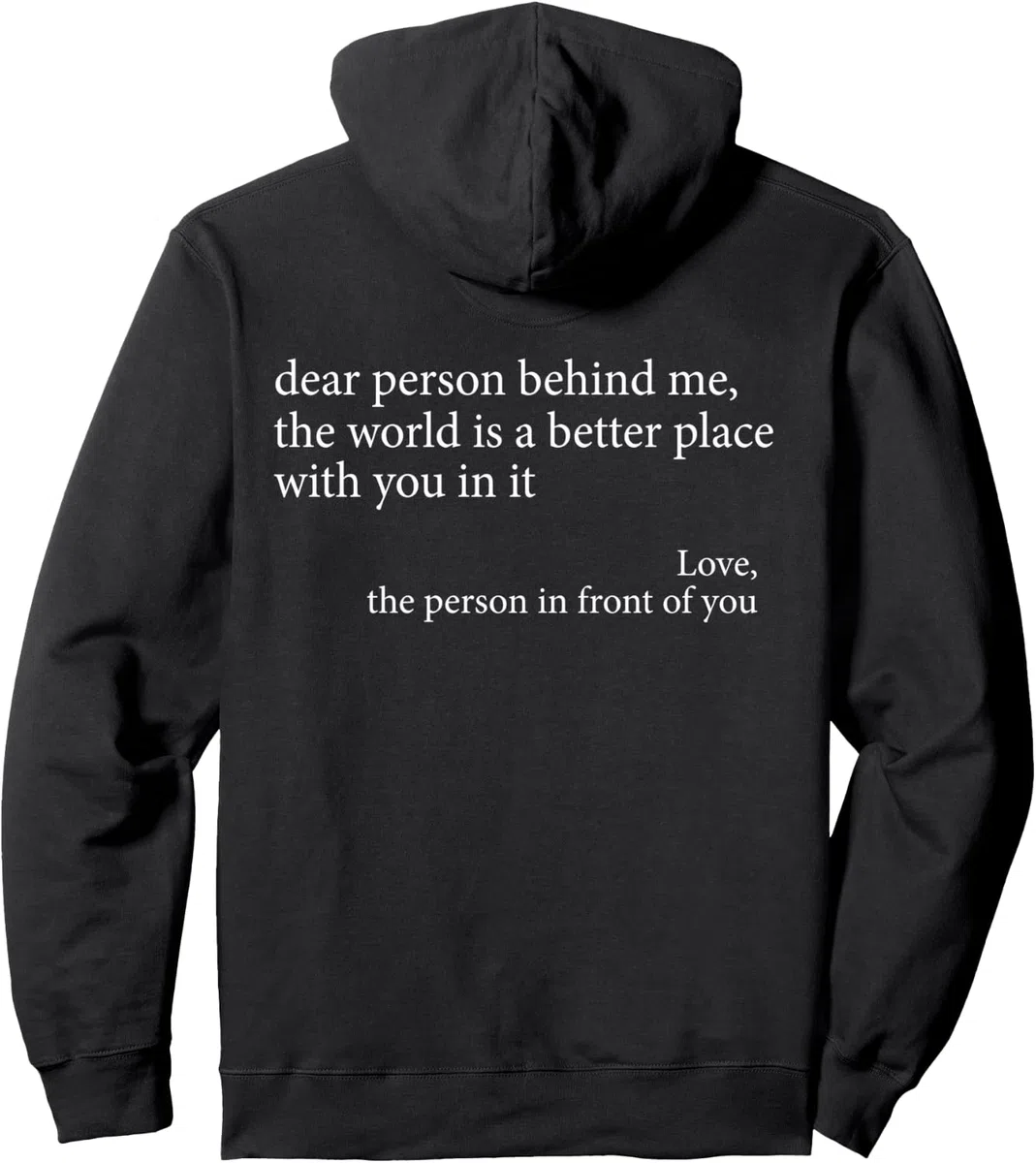 Dear Person Behind Me World Is A Better Place You Are Enough Pullover Hoodie